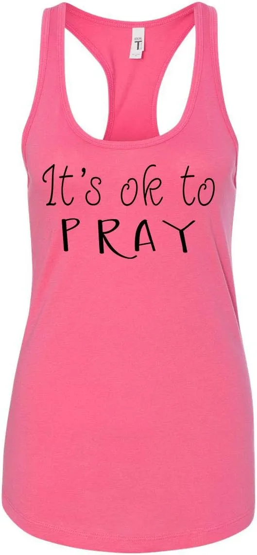 TSC It's Ok to Pray Ladies Racerback Tank Top
